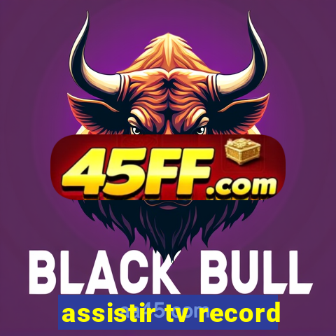 assistir tv record